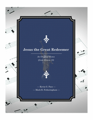 Jesus the Great Redeemer - an original hymn for SATB voices