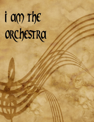 I Am The Orchestra