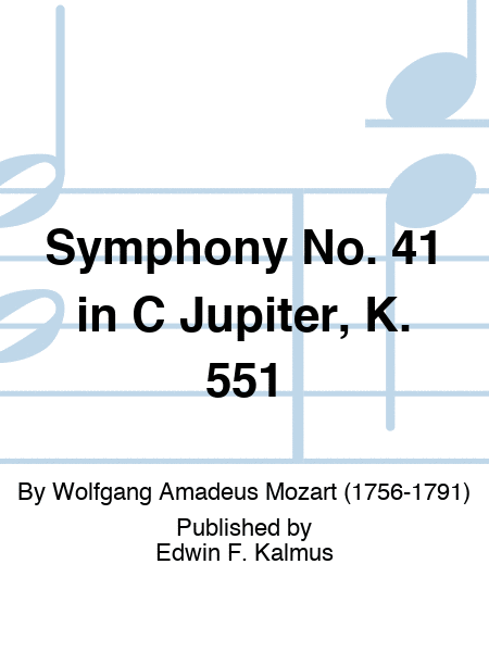 Symphony No. 41 in C Jupiter, K. 551