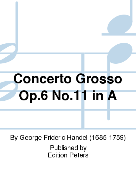 Concerto Grosso Op. 6 No. 11 in A