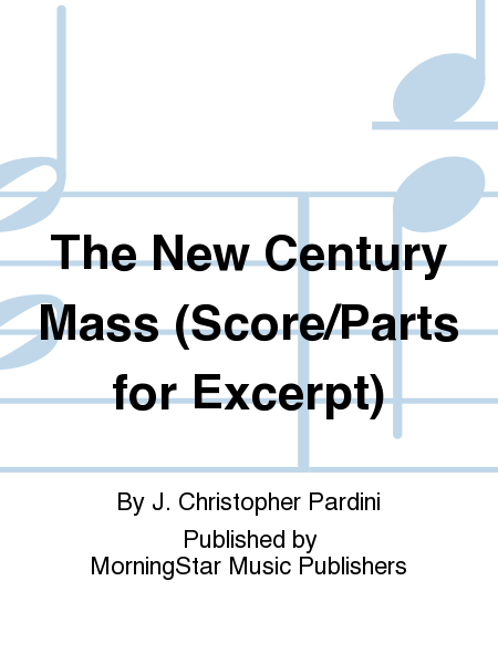 The New Century Mass (Full Score/Parts for Excerpt)