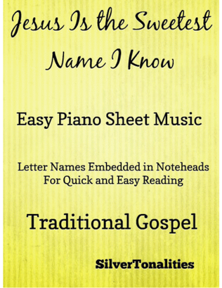 Book cover for Jesus Is the Sweetest Name I Know Easy Piano Sheet Music