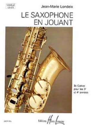 Book cover for Le Saxophone en jouant - Volume 3