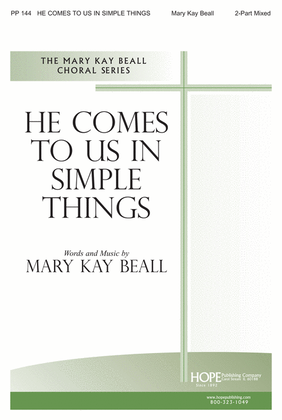 Book cover for He Comes to Us in Simple Things