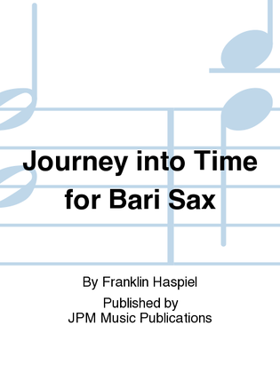 Journey into Time for Bari Sax