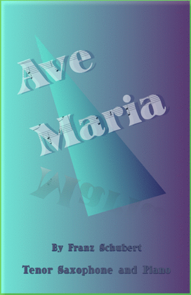 Book cover for Ave Maria by Franz Schubert, for Tenor Saxophone and Piano