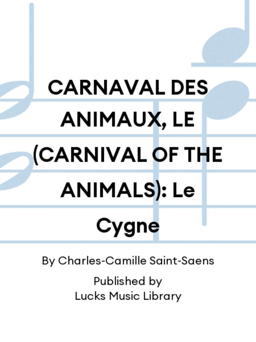 CARNAVAL DES ANIMAUX, LE (CARNIVAL OF THE ANIMALS): Le Cygne Cello Solo scores gallery preview page 1