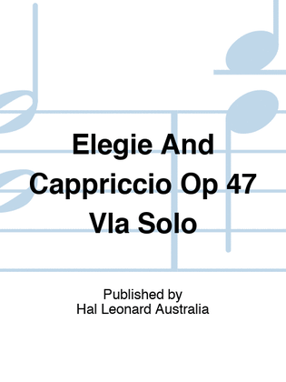 Elegie And Cappriccio Op 47 Vla Solo