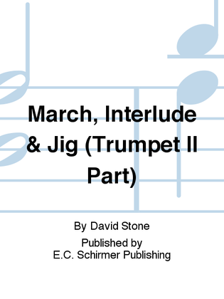 Book cover for March, Interlude & Jig (Trumpet II Part)