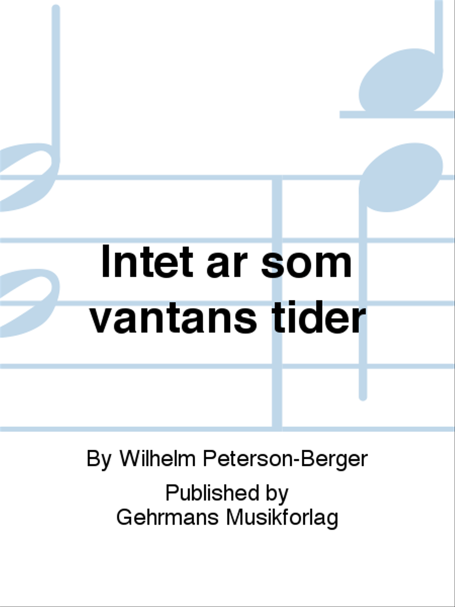 Intet ar som vantans tider