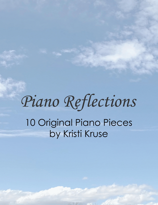 Piano Reflections (10 Original Pieces)