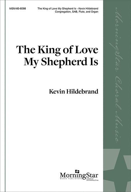 The King of Love My Shepherd Is (Choral Score)