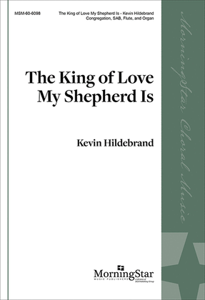 Book cover for The King of Love My Shepherd Is (Choral Score)