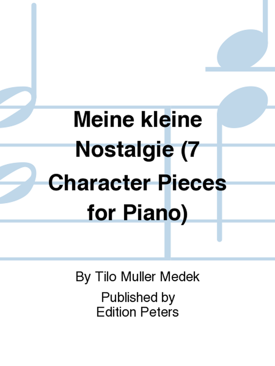 Meine kleine Nostalgie (7 Character Pieces for Piano)