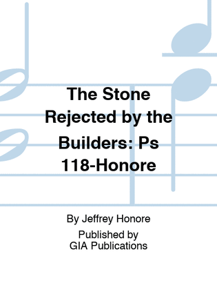 The Stone Rejected by the Builders: Psalm 118