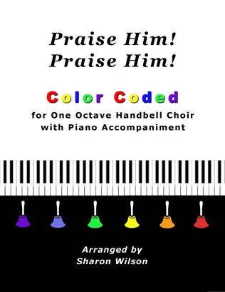 Book cover for Praise Him! Praise Him! (for One Octave Handbell Choir with Piano accompaniment)