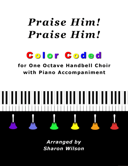 Praise Him! Praise Him! (for One Octave Handbell Choir with Piano accompaniment) image number null