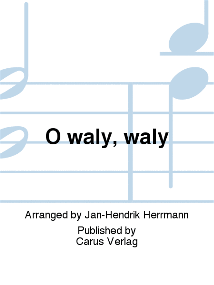 O waly, waly