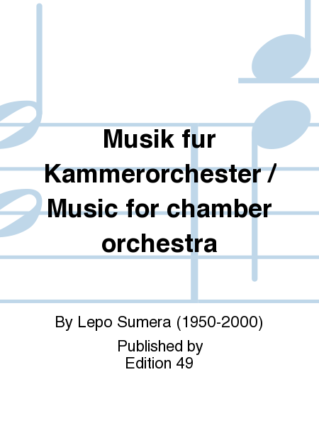 Musik fur Kammerorchester / Music for chamber orchestra
