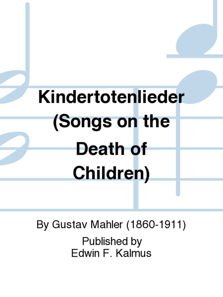Kindertotenlieder (Songs on the Death of Children)