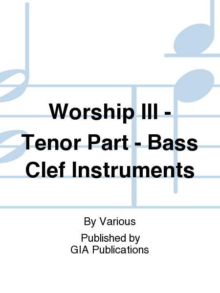 Worship III - Tenor Part - Bass Clef Instruments