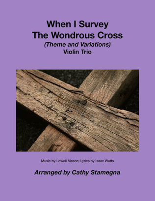 Book cover for When I Survey The Wondrous Cross (Theme and Variations for Violin Trio)