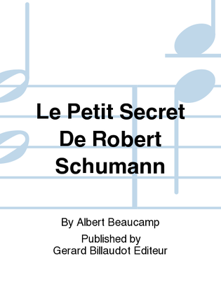 Le Petit Secret De Robert Schumann