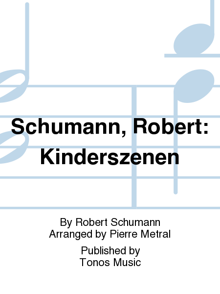 Schumann, Robert: Kinderszenen