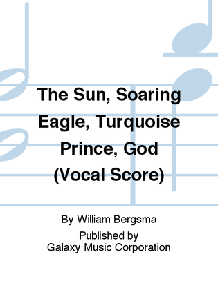 The Sun, Soaring Eagle, Turquoise Prince, God (Vocal Score)