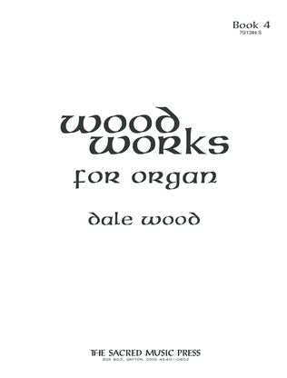 Book cover for Wood Works for Organ, Book 4