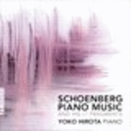 Schoenberg: Piano Music & His 17 Fragments