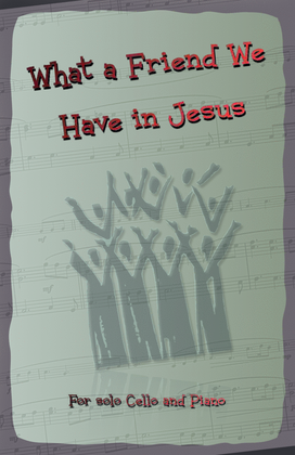 Book cover for What A Friend We Have In Jesus, Gospel Hymn for Cello and Piano
