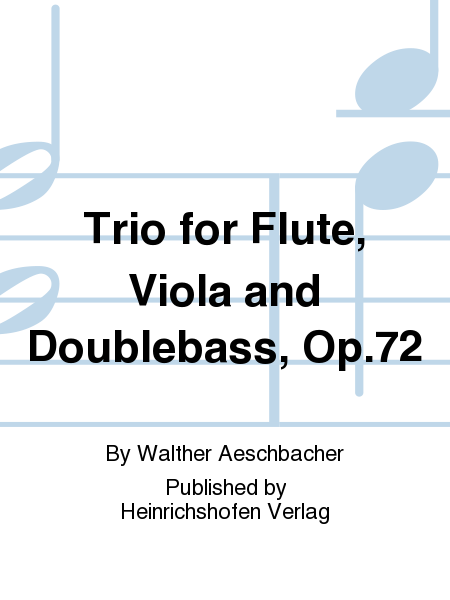 Trio for Flute, Viola and Doublebass, Op. 72