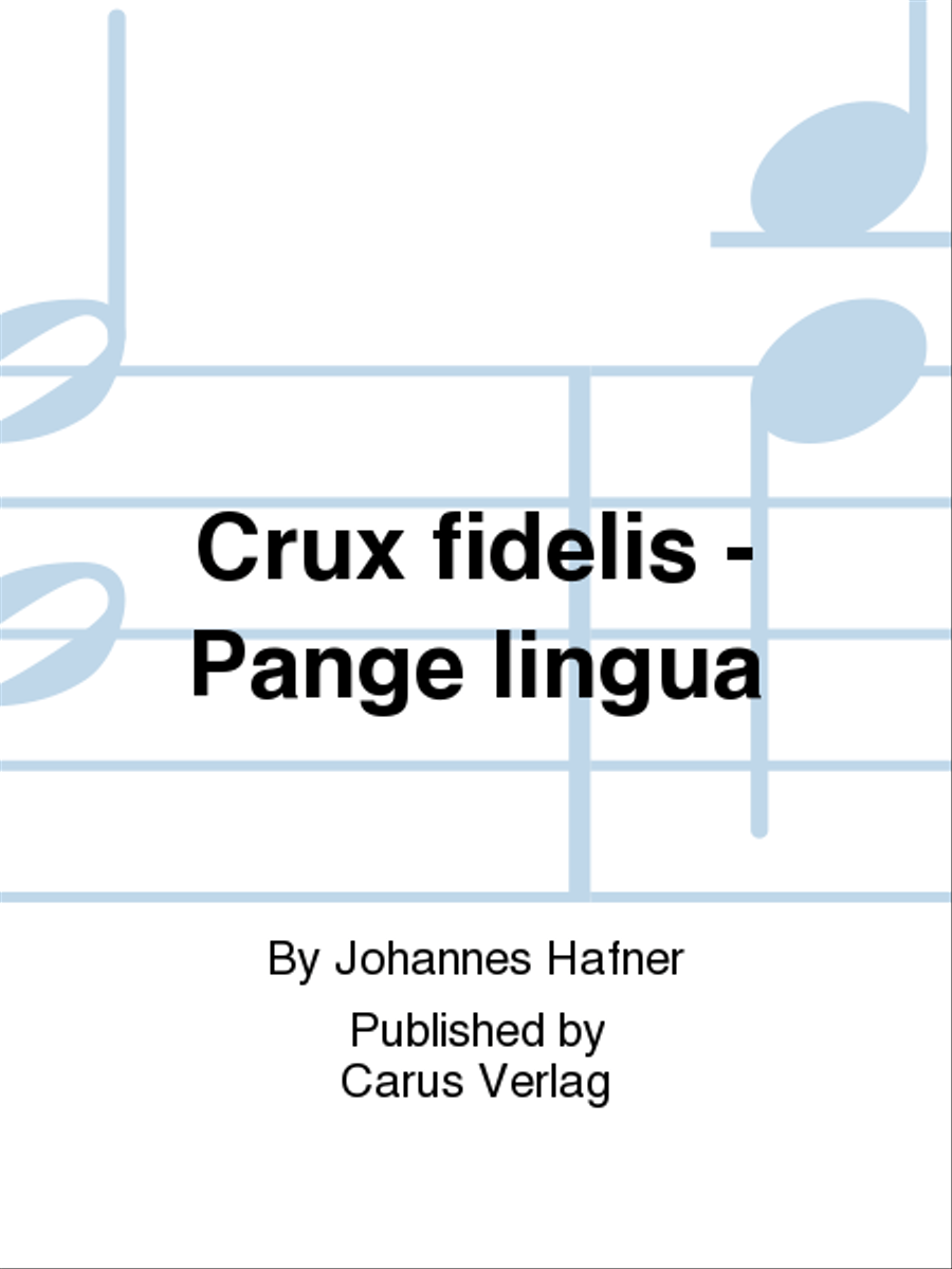 Crux fidelis - Pange lingua