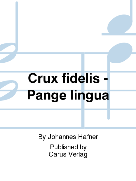 Crux fidelis - Pange lingua