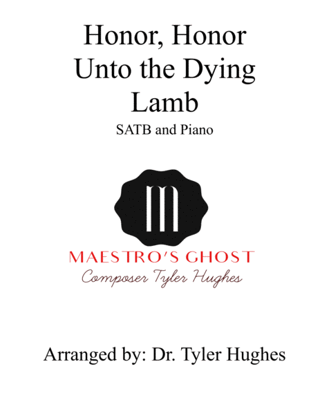 Honor, Honor, Unto the Dying Lamb