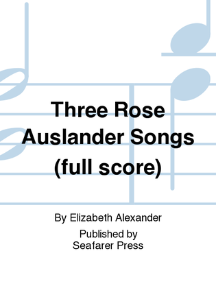 Three Rose Auslander Songs (full score)