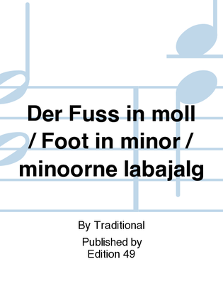 Der Fuss in moll / Foot in minor / minoorne labajalg