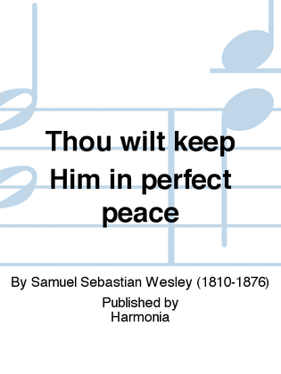 Thou wilt keep Him in perfect peace