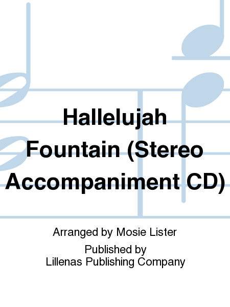 Hallelujah Fountain (Stereo Accompaniment CD)