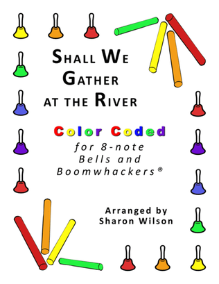 Shall We Gather at the River (for 8-note Bells and Boomwhackers with Color Coded Notes)