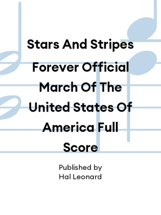 Stars And Stripes Forever Official March Of The United States Of America Full Score