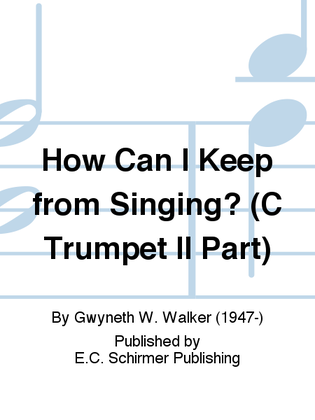 How Can I Keep from Singing? (C Trumpet II Replacement Part)
