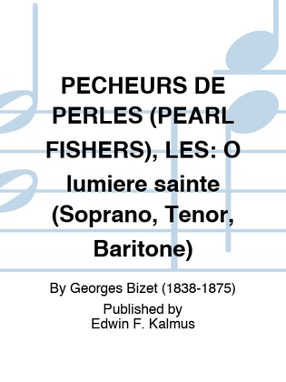 PECHEURS DE PERLES (PEARL FISHERS), LES: O lumiere sainte (Soprano, Tenor, Baritone)