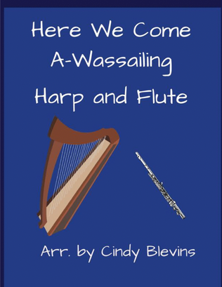 Here We Come A-wassailing, for Harp and Flute