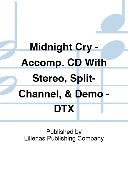 Midnight Cry - Accomp. CD With Stereo, Split-Channel, & Demo - DTX