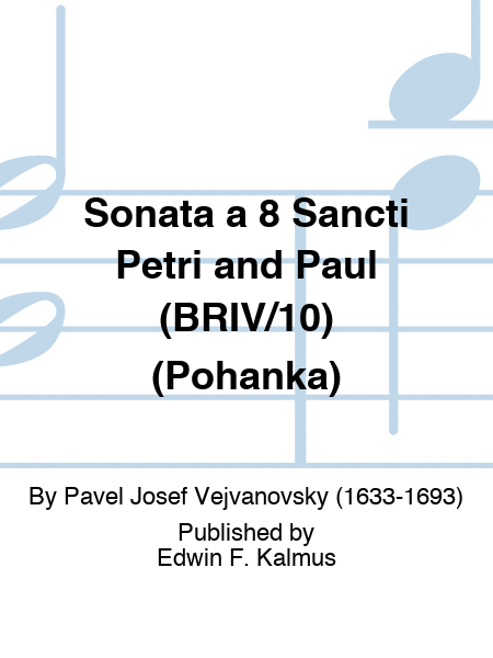 Sonata a 8 Sancti Petri and Paul (BRIV/10) (Pohanka) by Pavel Josef Vejvanovsky Set of Parts - Sheet Music