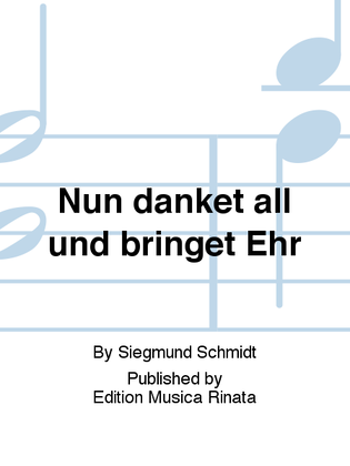 Nun danket all und bringet Ehr