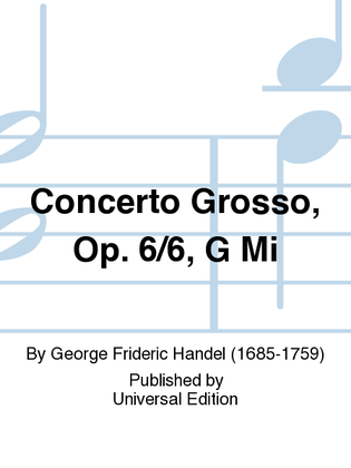 Concerto Grosso, Op. 6/6, G Mi