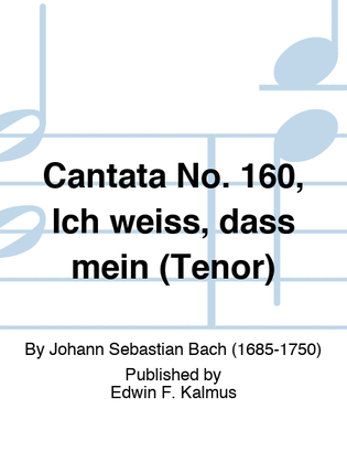 Book cover for Cantata No. 160, Ich weiss, dass mein (Tenor)